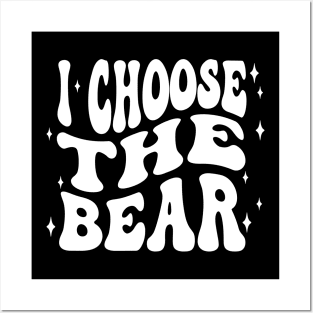 I Choose The Bear In The Woods Sarcastic Feminist Pro Choice Posters and Art